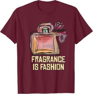Fragrance Is Fashion T-Shirt - T-Shirt | Maroon