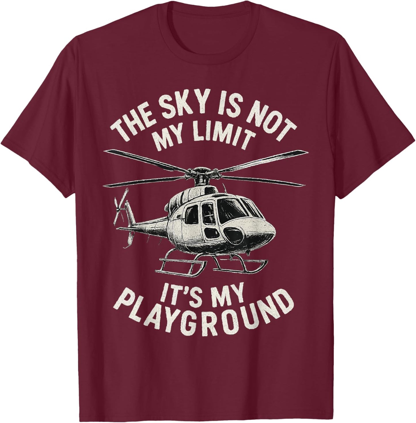 The Sky Is Not My Limit It's My Playground T-Shirt - T-Shirt | Maroon