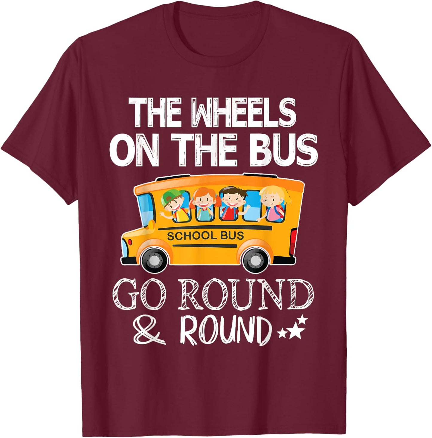 The Wheels On The Bus Go Round And Round Back To School T-Shirt - T-Shirt | Maroon