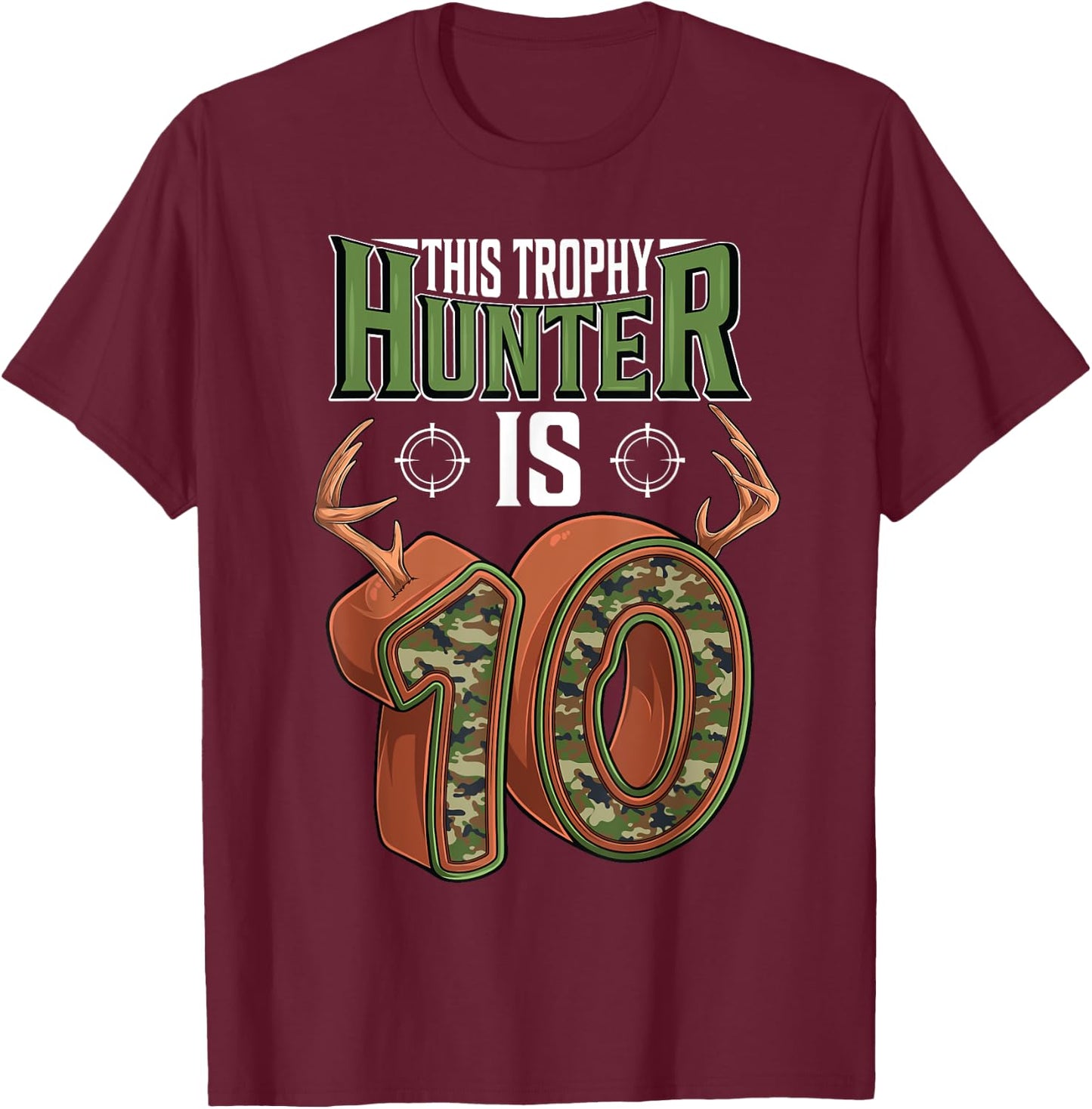10 Year Old Hunting 10th Birthday Party Deer Hunter T-Shirt - T-Shirt | Maroon