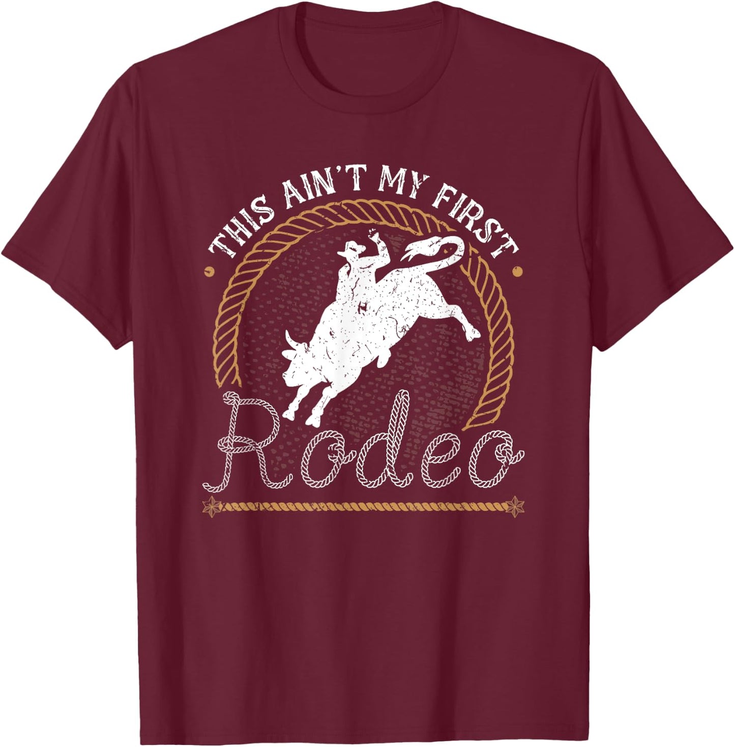 Bull Riding This Aint My First Rodeo Jaripeo Bull Rider T-Shirt - T-Shirt | Maroon