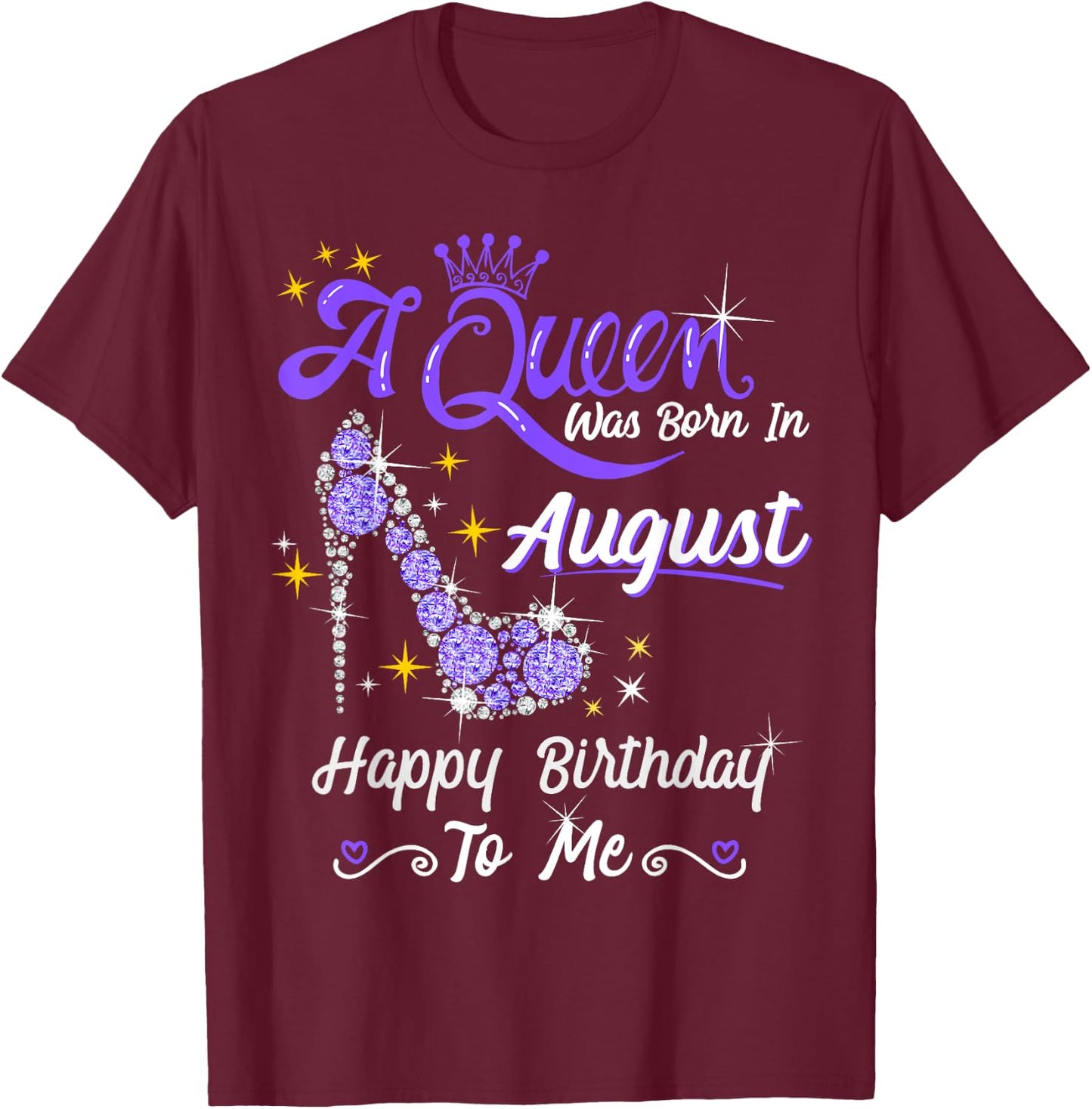 A Queen was Born in August High Heel Birthday Queen August T-Shirt - T-Shirt | Maroon