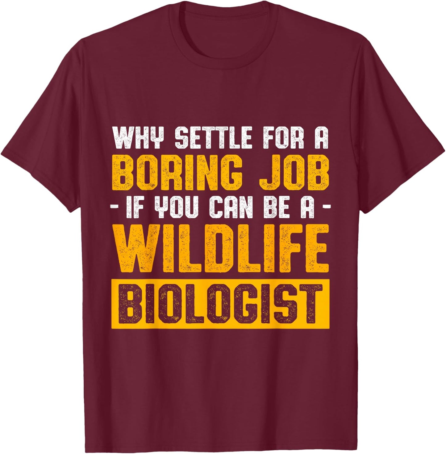 Wildlife Biologist Biology Student Graduate T-Shirt - T-Shirt | Maroon