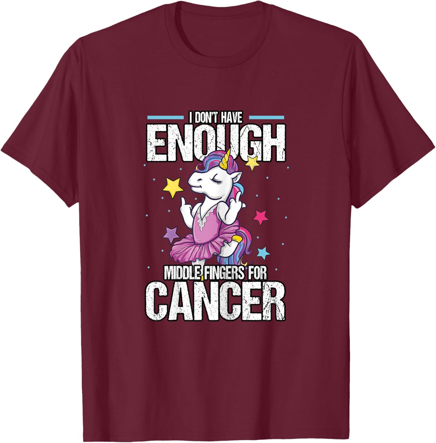 Funny I Don't Have Enough Middle Fingers For Cancer Unicorn T-Shirt - T-Shirt | Maroon