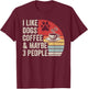 Retro I Like Dogs Coffee Maybe 3 People Sarcastic Dog Mom T-Shirt - T-Shirt | Maroon