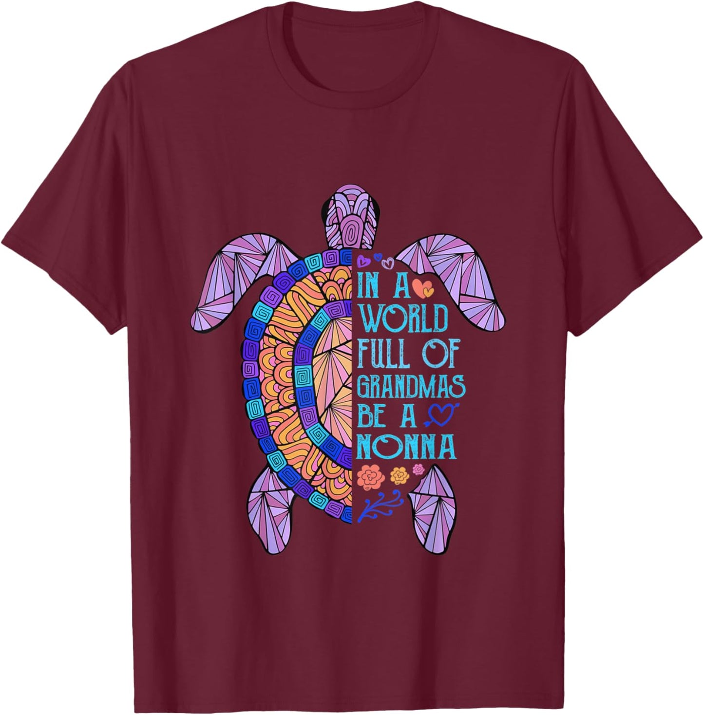 In a World full of Grandmas be a Nonna Turtle Mother's Day T-Shirt - T-Shirt | Maroon
