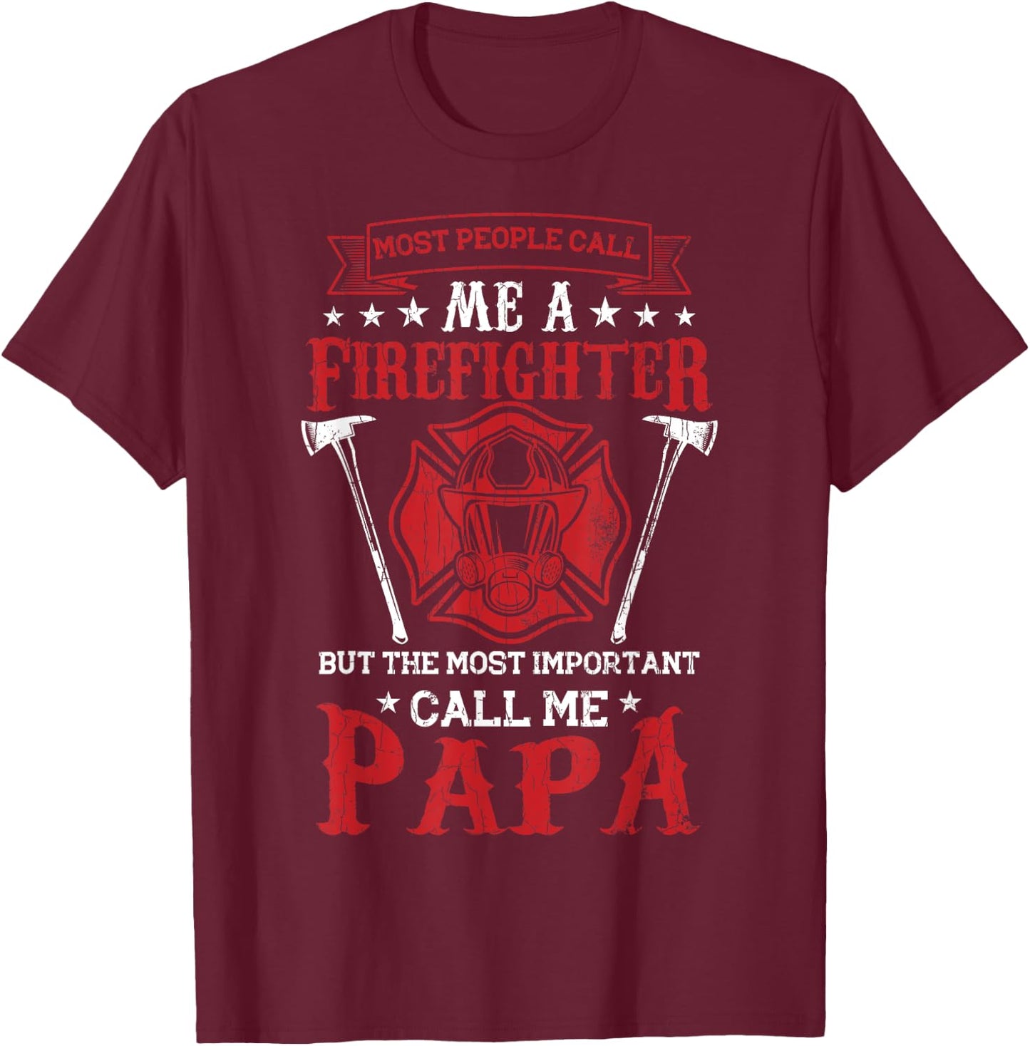 Some People Call Me Firefighter Funny Firemen Truck Graphic T-Shirt - T-Shirt | Maroon