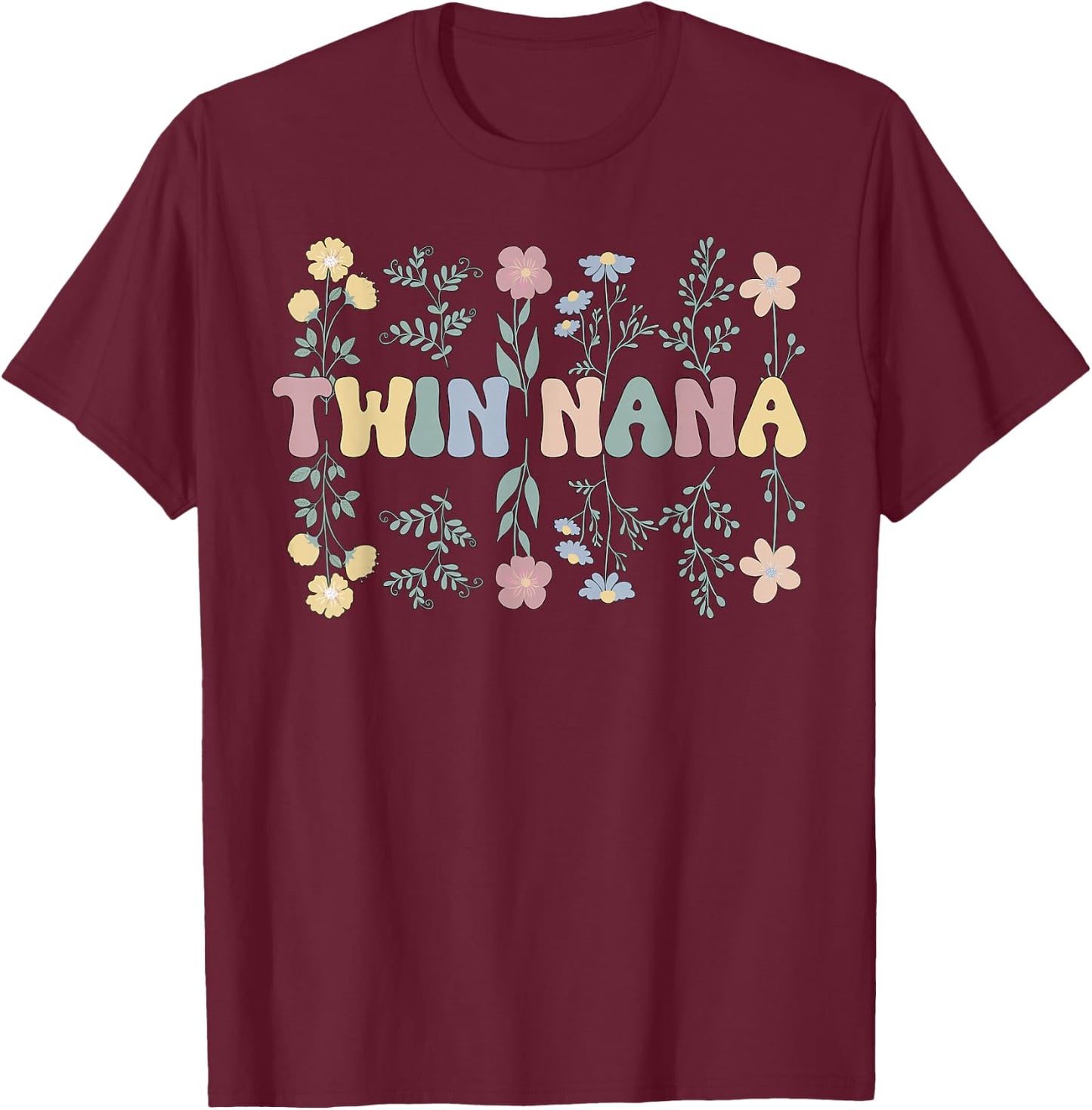 Twin Nana Appreciation Grandma Nana Of Twins T-Shirt - T-Shirt | Maroon