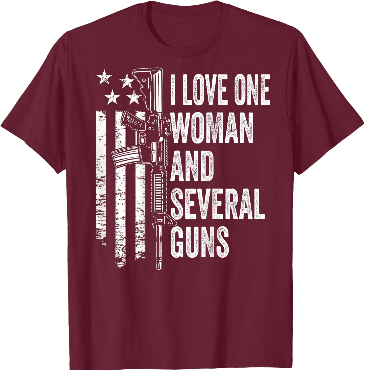 I Love One Woman And Several Guns - Husband Funny Gun T-Shirt - T-Shirt | Maroon