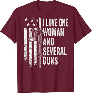 I Love One Woman And Several Guns - Husband Funny Gun T-Shirt - T-Shirt | Maroon