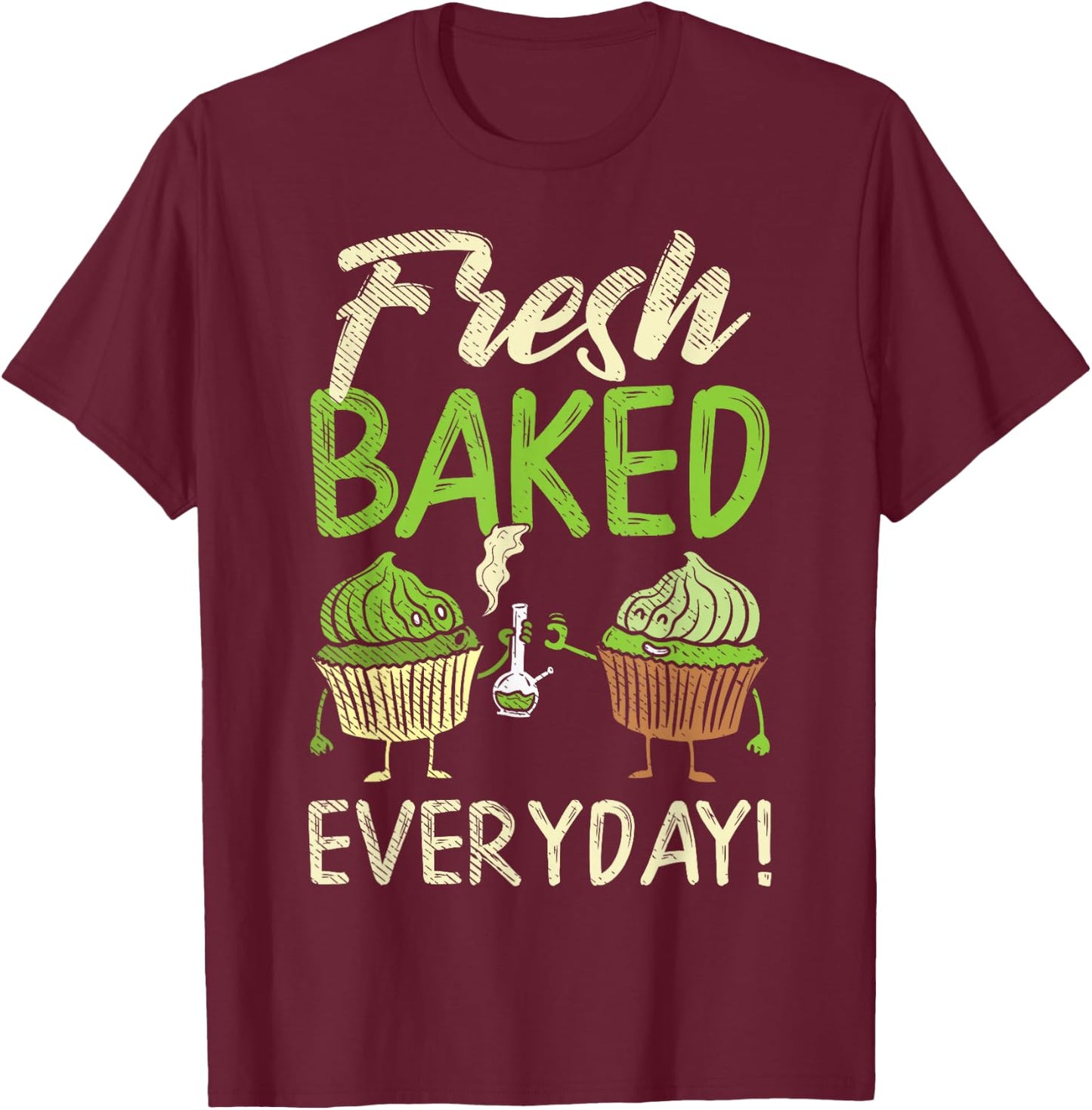 Fresh Baked Weed Cannabis Cupcake Baker Marijuana 420 Gift T-Shirt - T-Shirt | Maroon