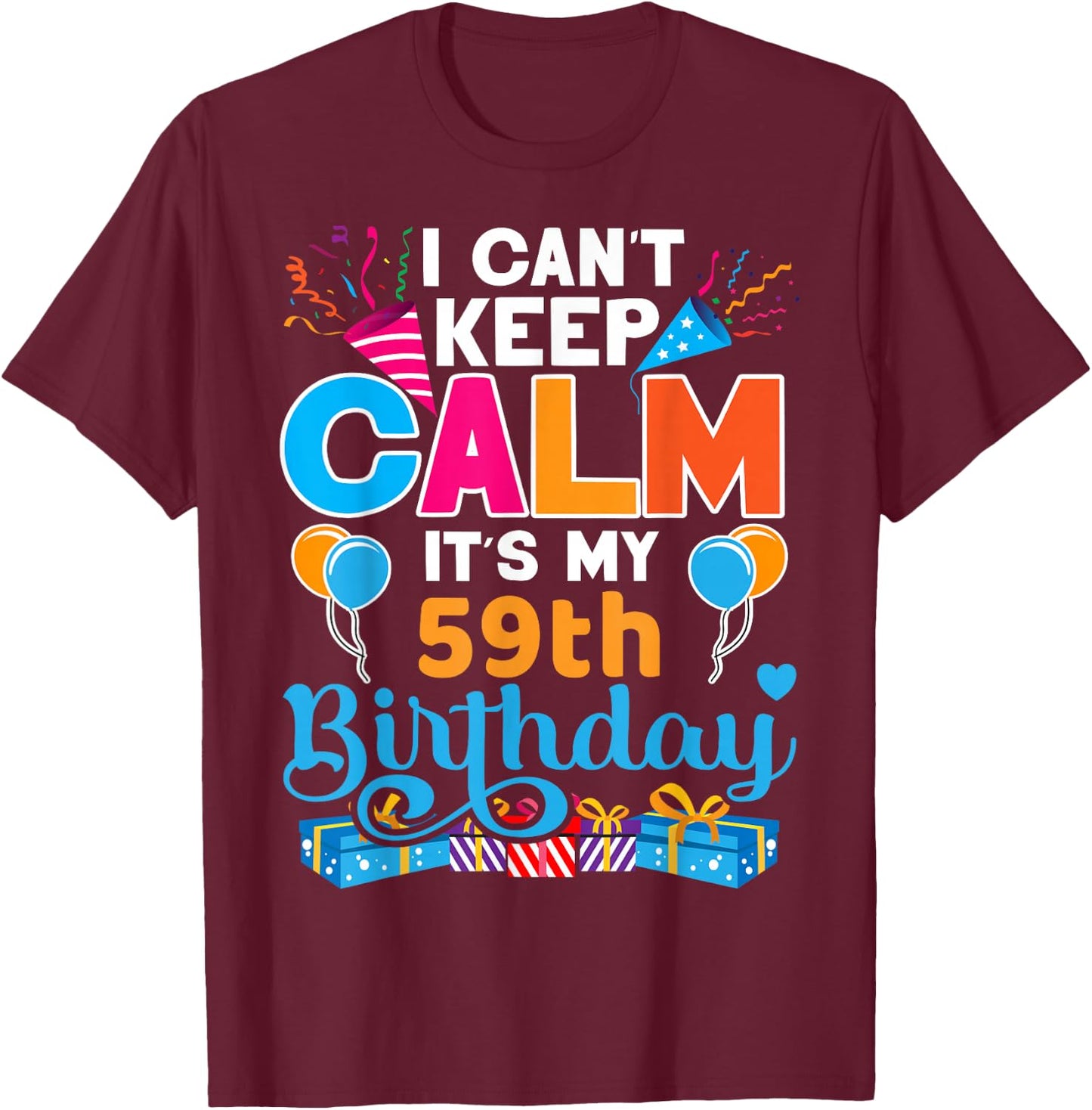 59 years old Bday It's My 59th Birthday Women Men T-Shirt - T-Shirt | Maroon