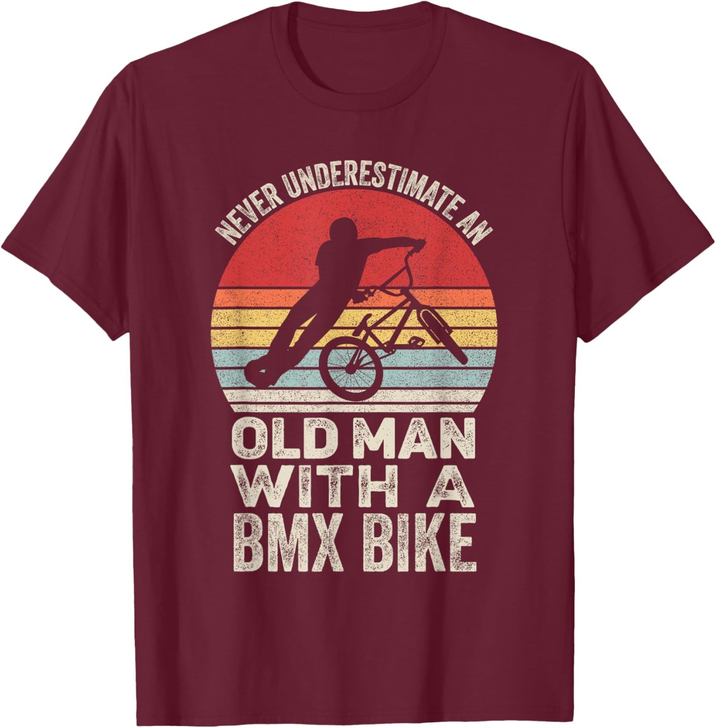 Vintage Retro Never Underestimate An Old Man With A Bmx Bike T-Shirt - T-Shirt | Maroon