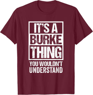 It's A Burke Thing You Wouldn't Understand T-Shirt - T-Shirt | Maroon