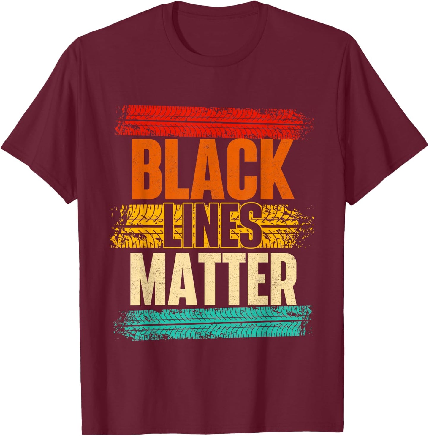 Black Lines Matter - Car Lover Auto Mechanic Racing T-Shirt - T-Shirt | Maroon