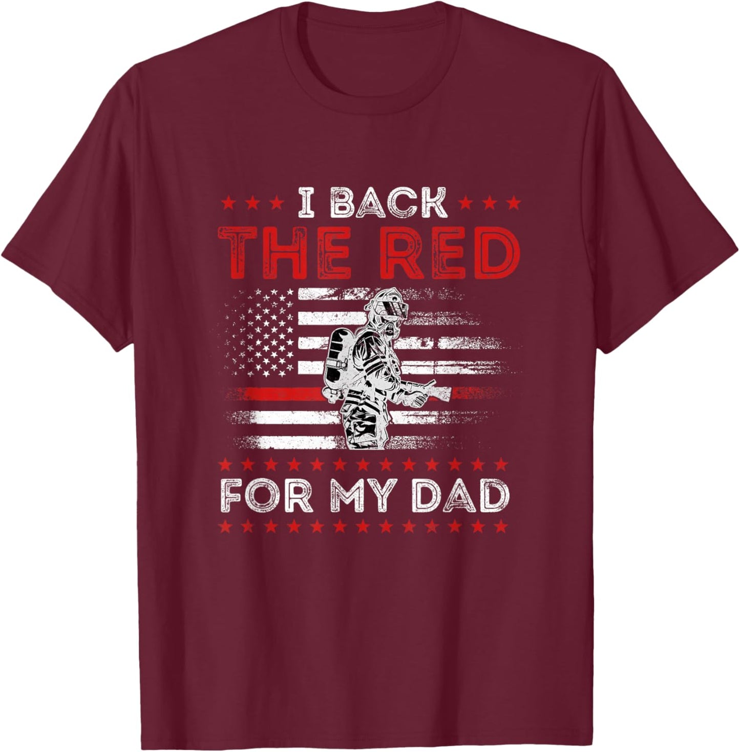 Firefighter Back The Red for My Dad is A Daughter Son T-Shirt - T-Shirt | Maroon