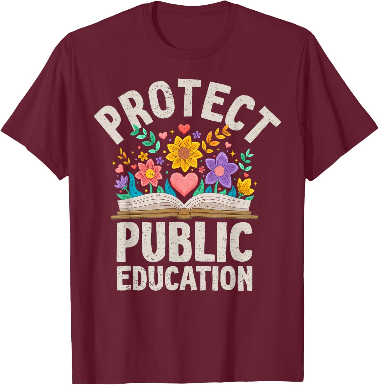 Protect Public Education Public School Teacher Appreciation T-Shirt - T-Shirt | Maroon