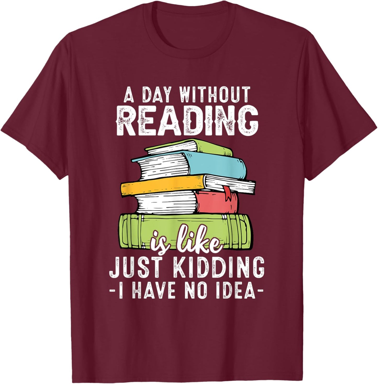 Funny Reading Reader Bookworm Saying Reading Books Lover T-Shirt - T-Shirt | Maroon