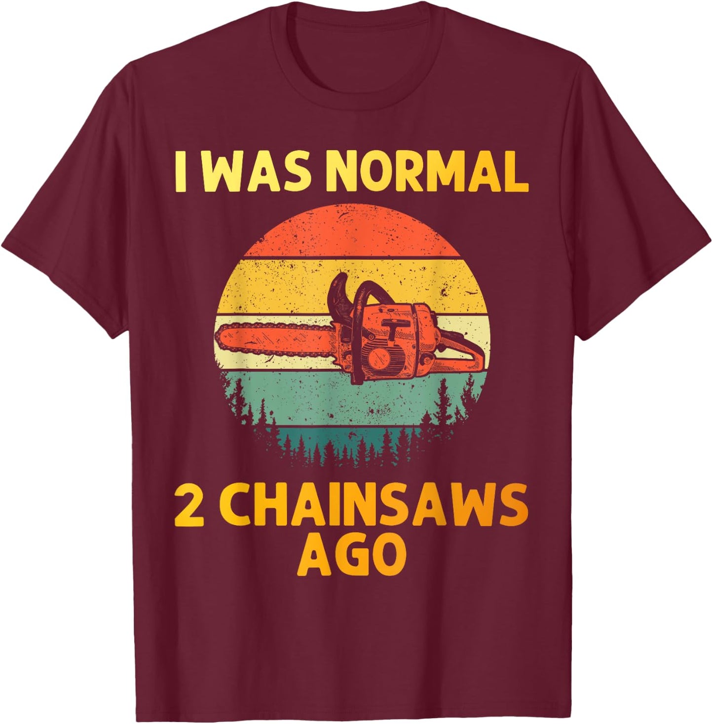 Funny Chainsaw Women Lumberjack Arborist Tree Cutter T-Shirt - T-Shirt | Maroon