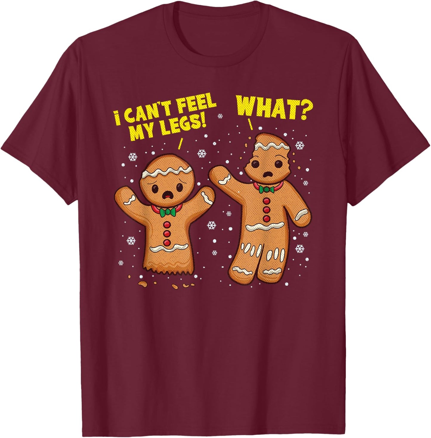 I Can't Feel My Legs What Christmas Gingerbread Man Baking T-Shirt - T-Shirt | Maroon