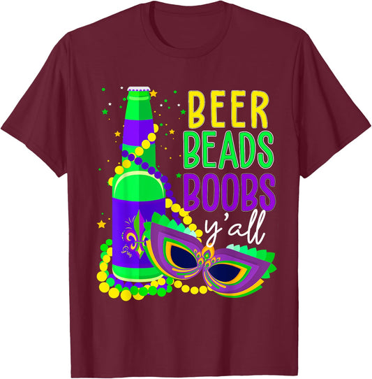 Beer Beads Boobs Y'all Drinking Mardi Gras T-Shirt - T-Shirt | Maroon