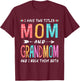 I Have Two Titles Mom And Grandmom Mother's Day Gift T-Shirt - T-Shirt | Maroon