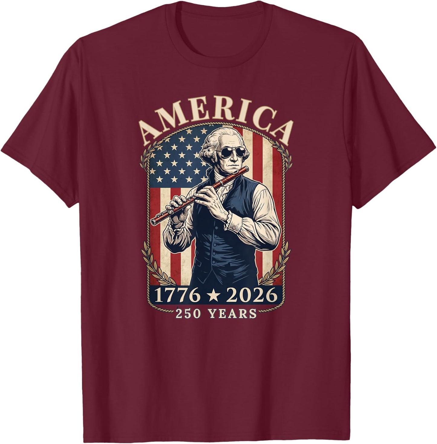 George Washington Sunglasses Flute 1776-2026 250 Years T-Shirt - T-Shirt | Maroon