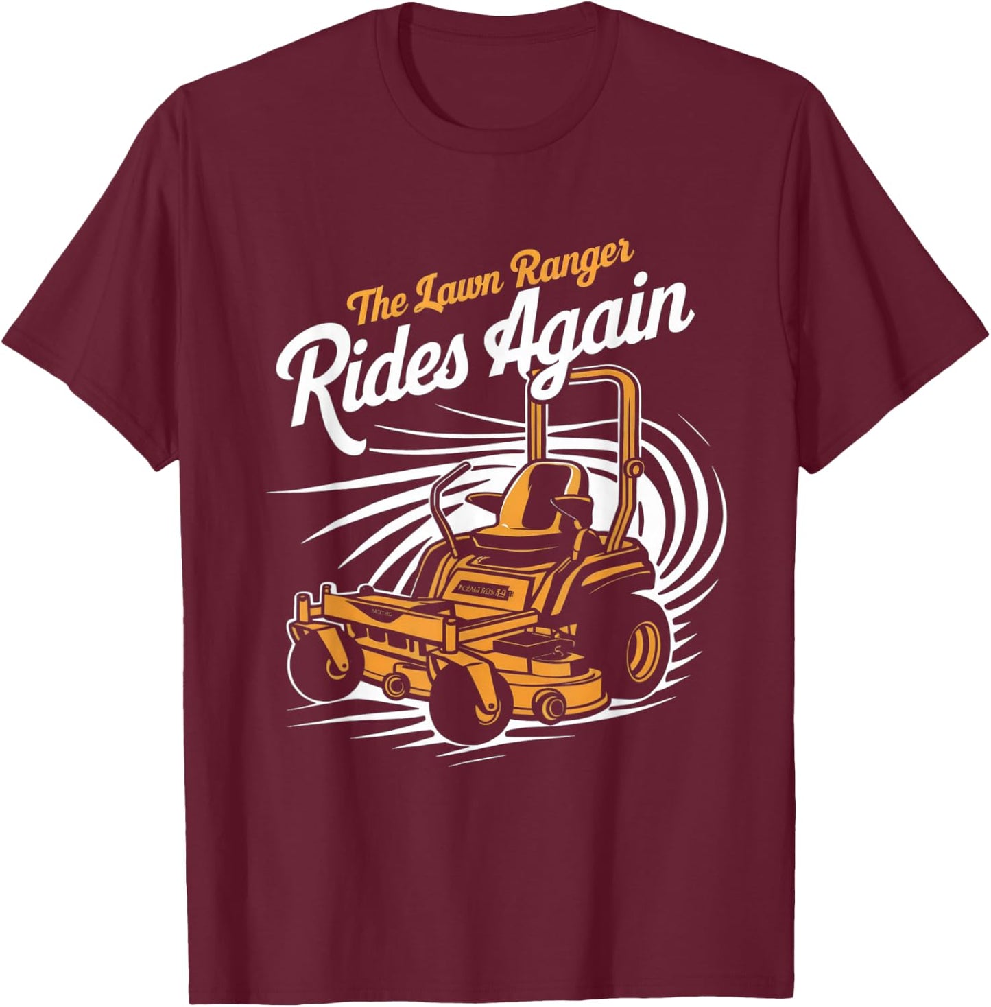The Lawn Ranger Rides Again Gardening- Gardener Lawn Mower T-Shirt - T-Shirt | Maroon