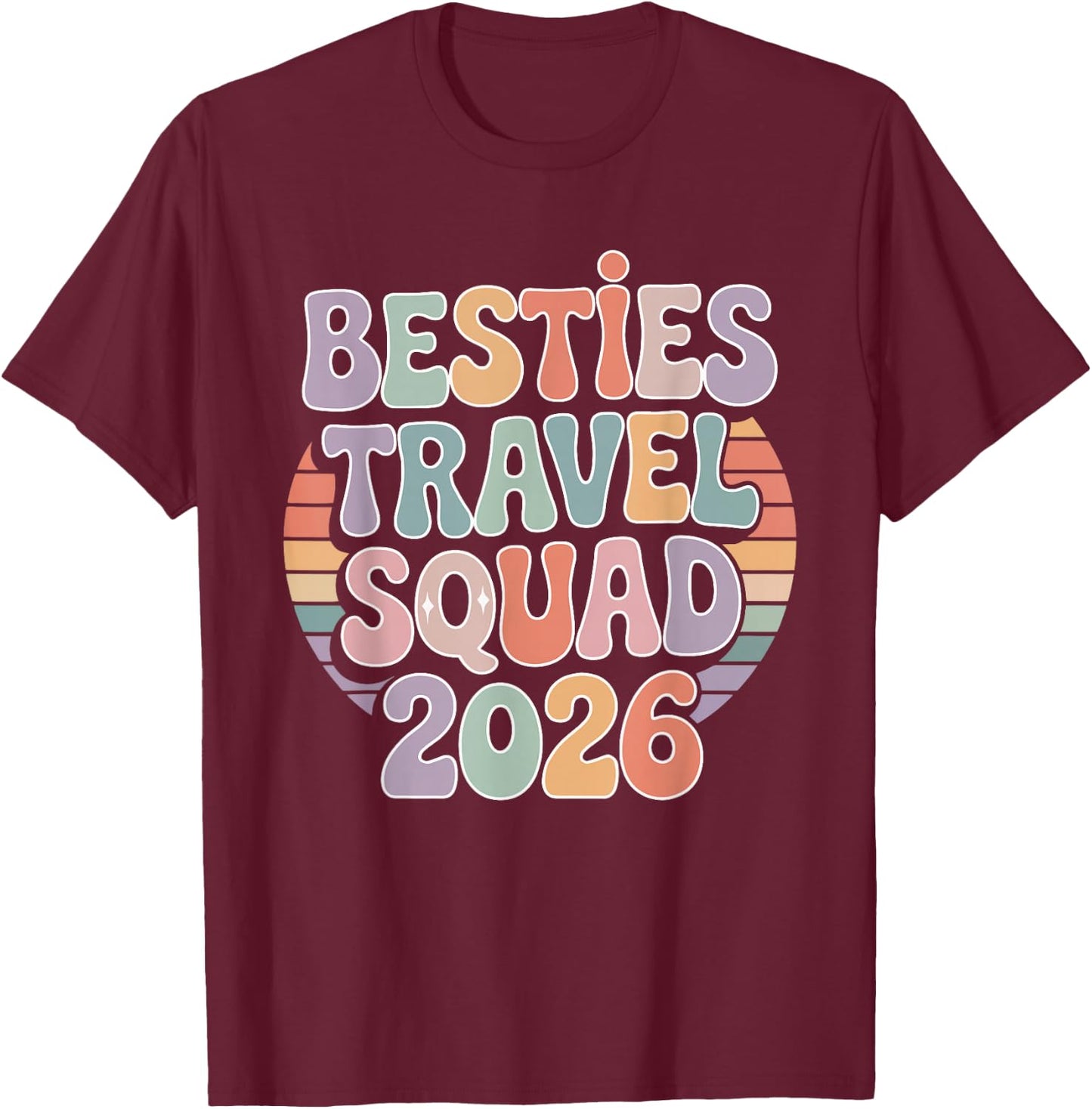 Girls Weekend Besties Vacation Trip Friends Vacation 2026 T-Shirt - T-Shirt | Maroon