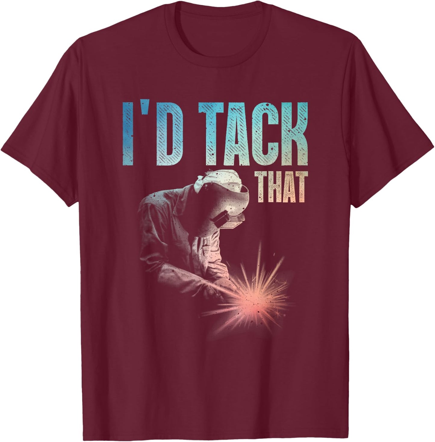 Best Welding Art Men Women Tack Welder Ironworkers Pipeliner T-Shirt - T-Shirt | Maroon