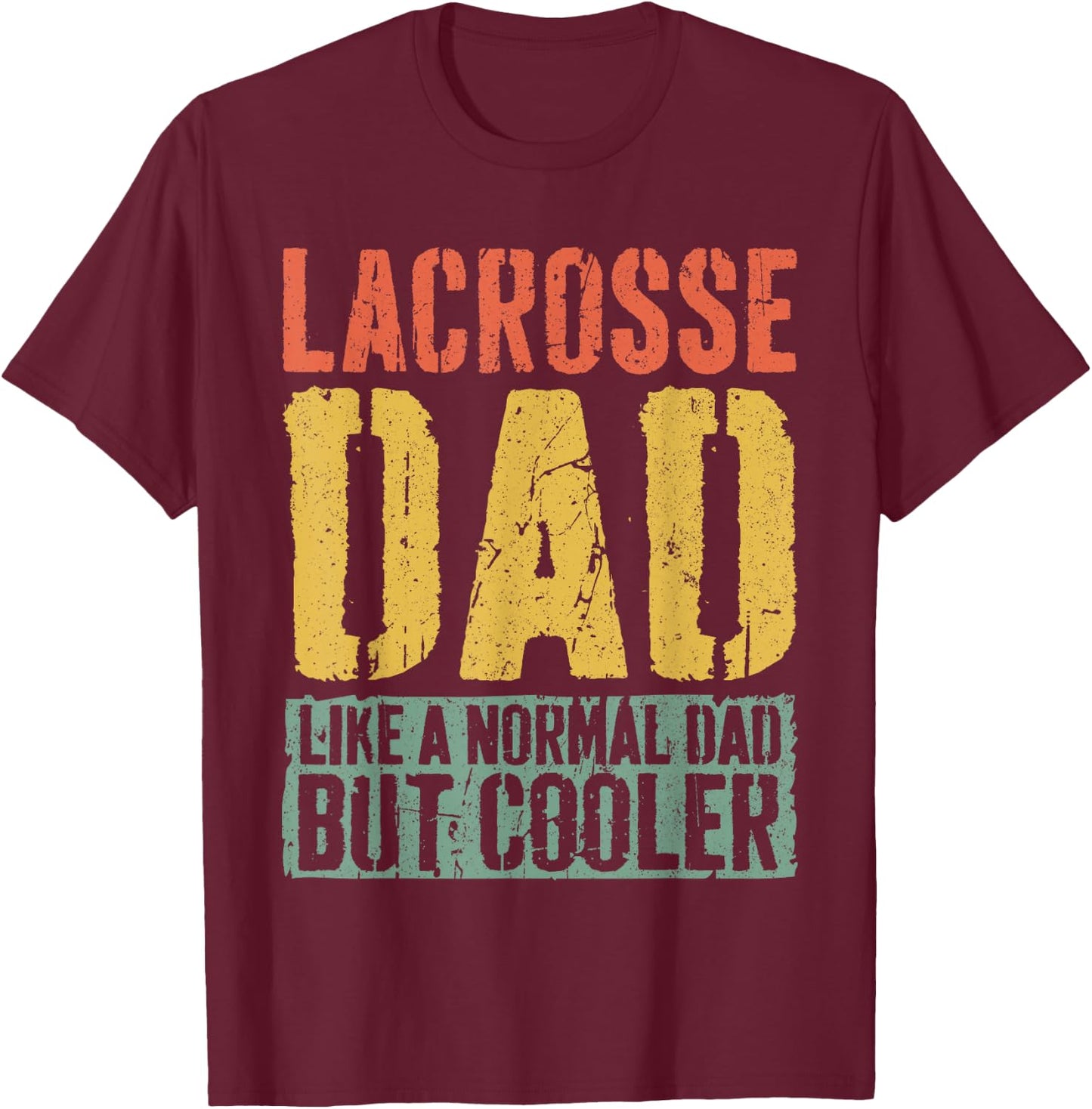 Lacrosse Dad Shirt Men Fathers Day Lacrosse Dad T-Shirt - T-Shirt | Maroon