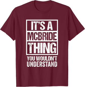 It's A McBride Thing You Wouldn't Understand Surname Name T-Shirt - T-Shirt | Maroon