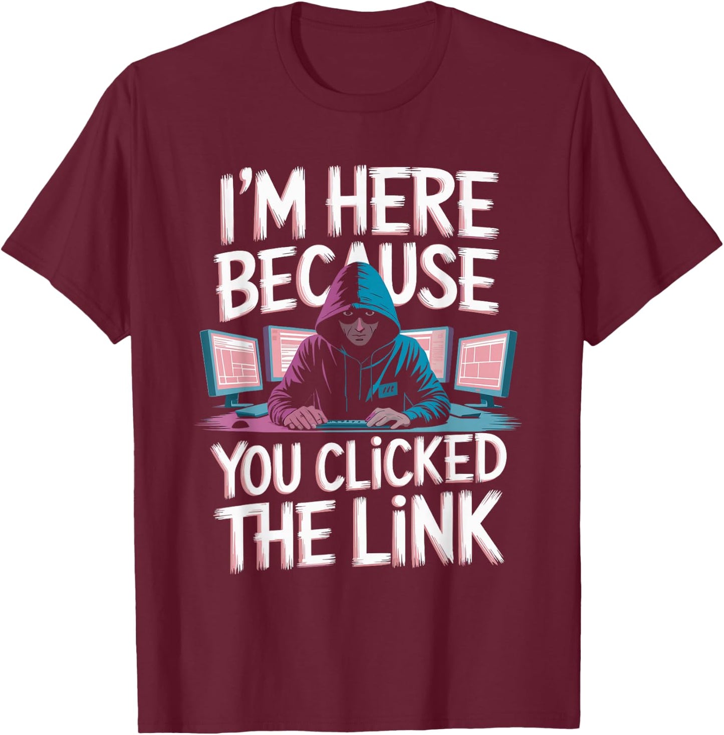 Funny Cybersecurity Hacker Design T-Shirt - T-Shirt | Maroon