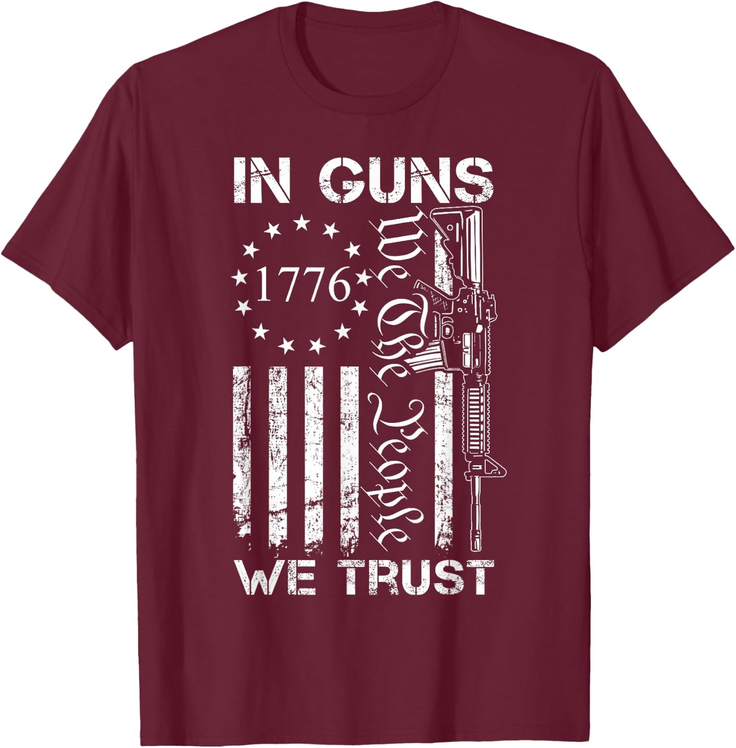 In Guns We Trust - We The People - AR15 USA Flag Pro Guns Women Men T-Shirt - T-Shirt | Maroon