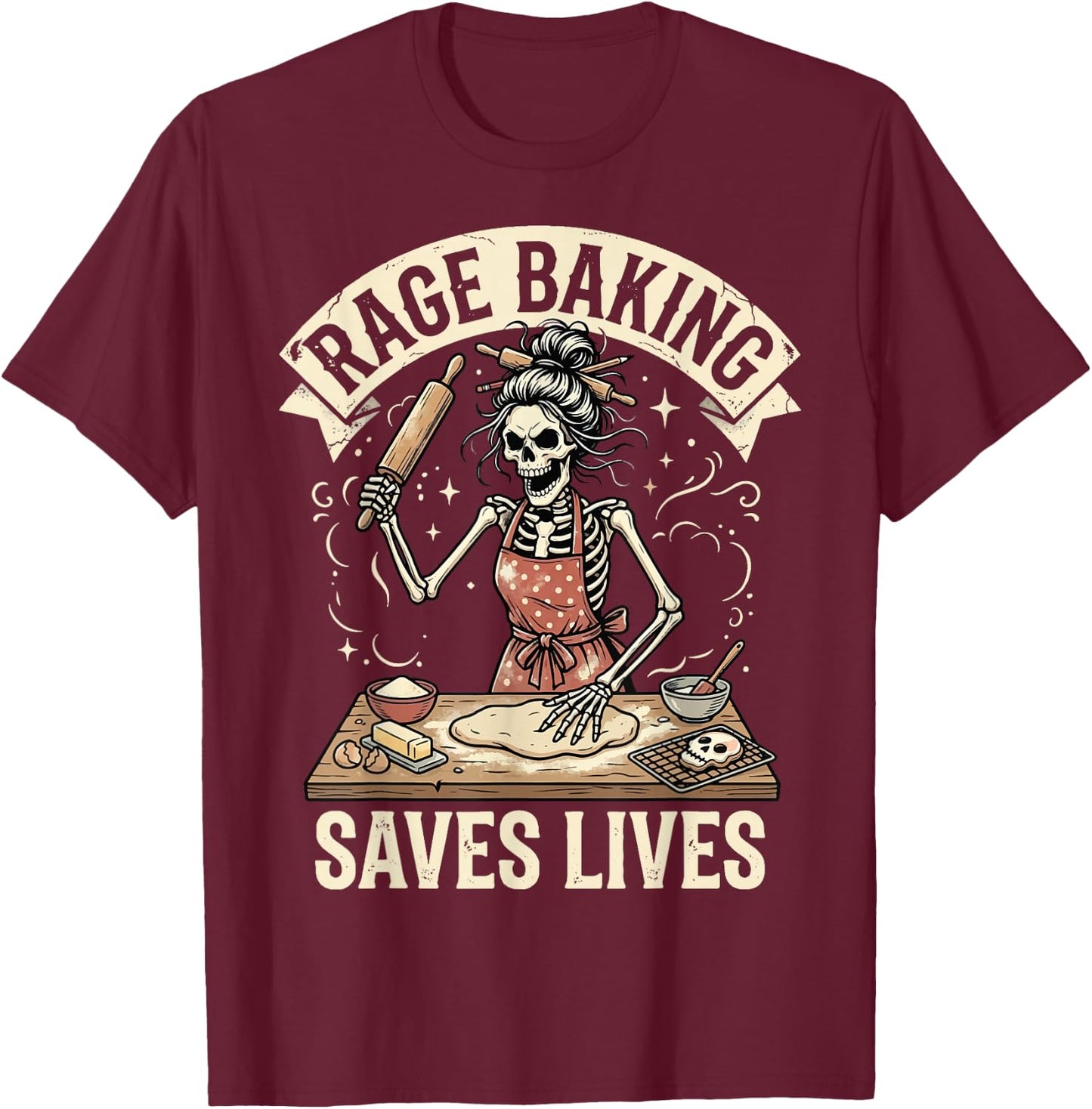 Rage Baking Saves Lives T-Shirt - T-Shirt | Maroon