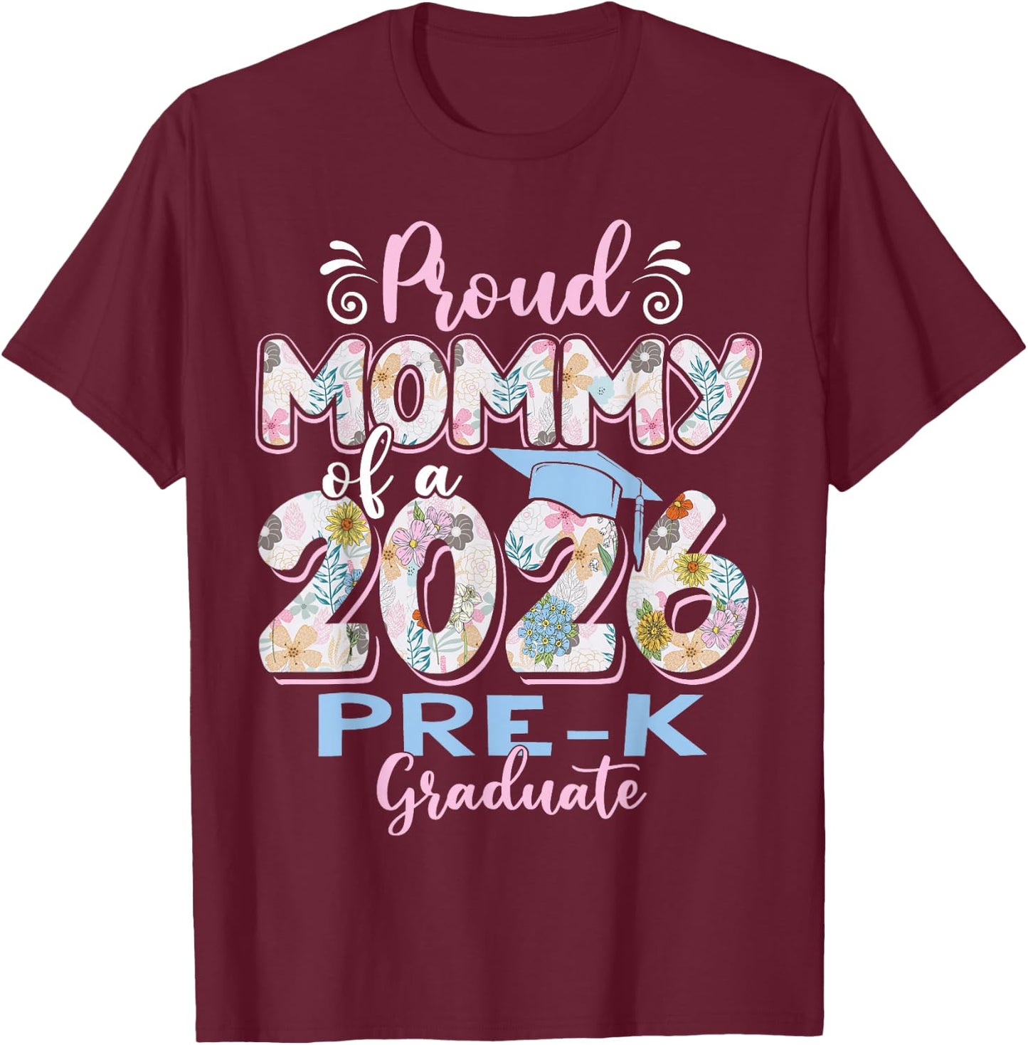 Proud Mommy of 2026 Pre-K Graduate Mothers Day Graduation T-Shirt - T-Shirt | Maroon