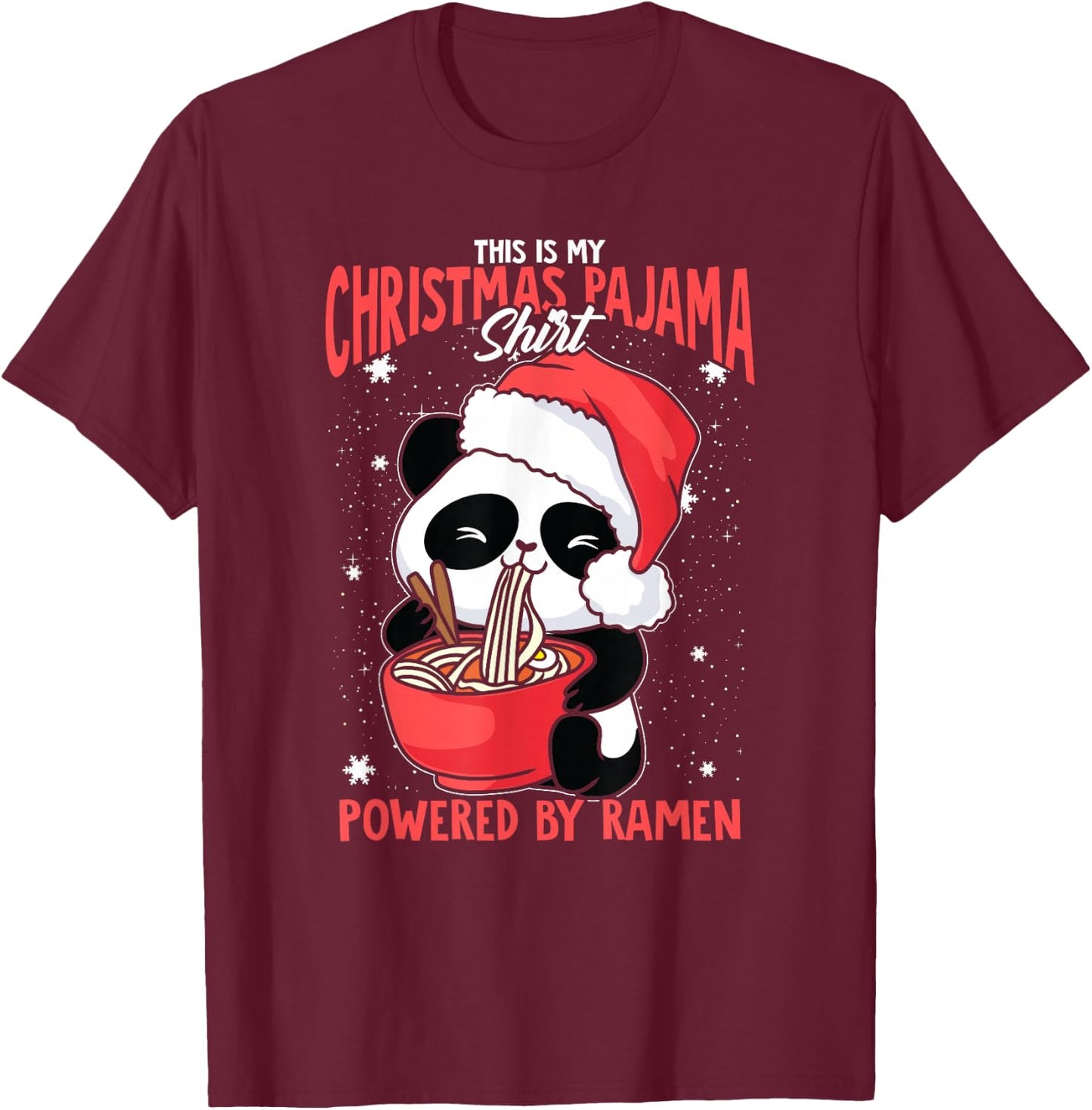 This Is My Christmas Pajama, Powered By Ramen Santa Panda T-Shirt - T-Shirt | Maroon