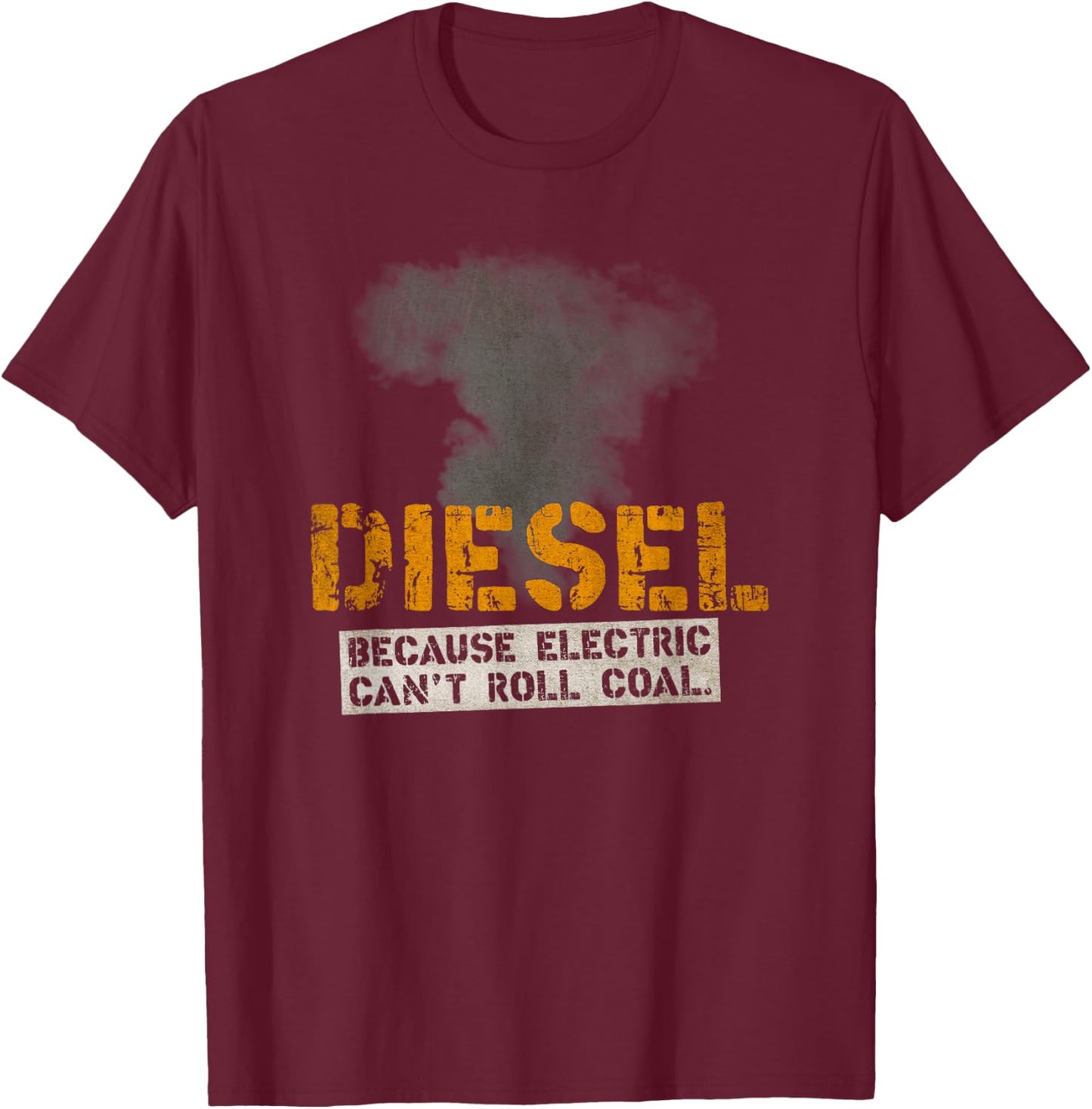 "Diesel Roll Coal" for Diesel Mechanics & Truckers T-Shirt - T-Shirt | Maroon