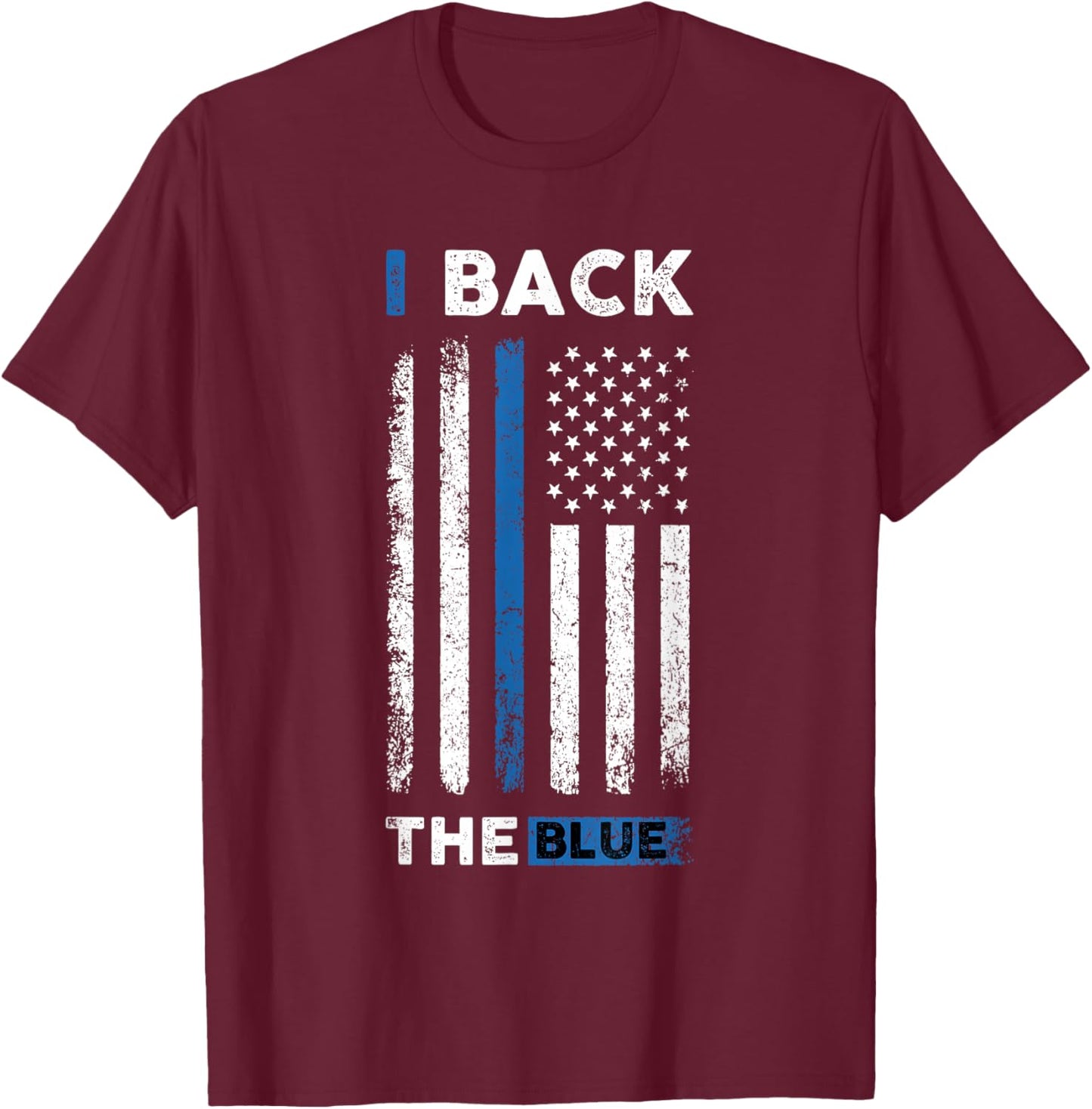 I Back The Blue - Blue Line Police Officer Cop T-Shirt - T-Shirt | Maroon