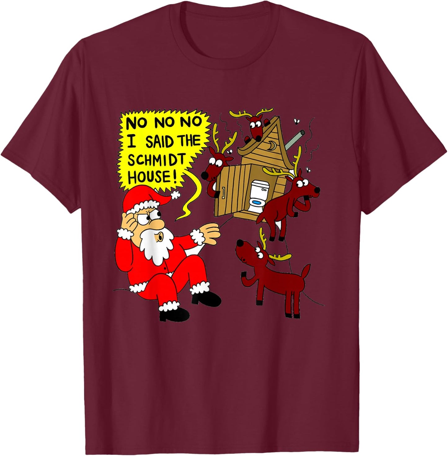 No No No I Said The Schmidt House WC Joke T-Shirt - T-Shirt | Maroon