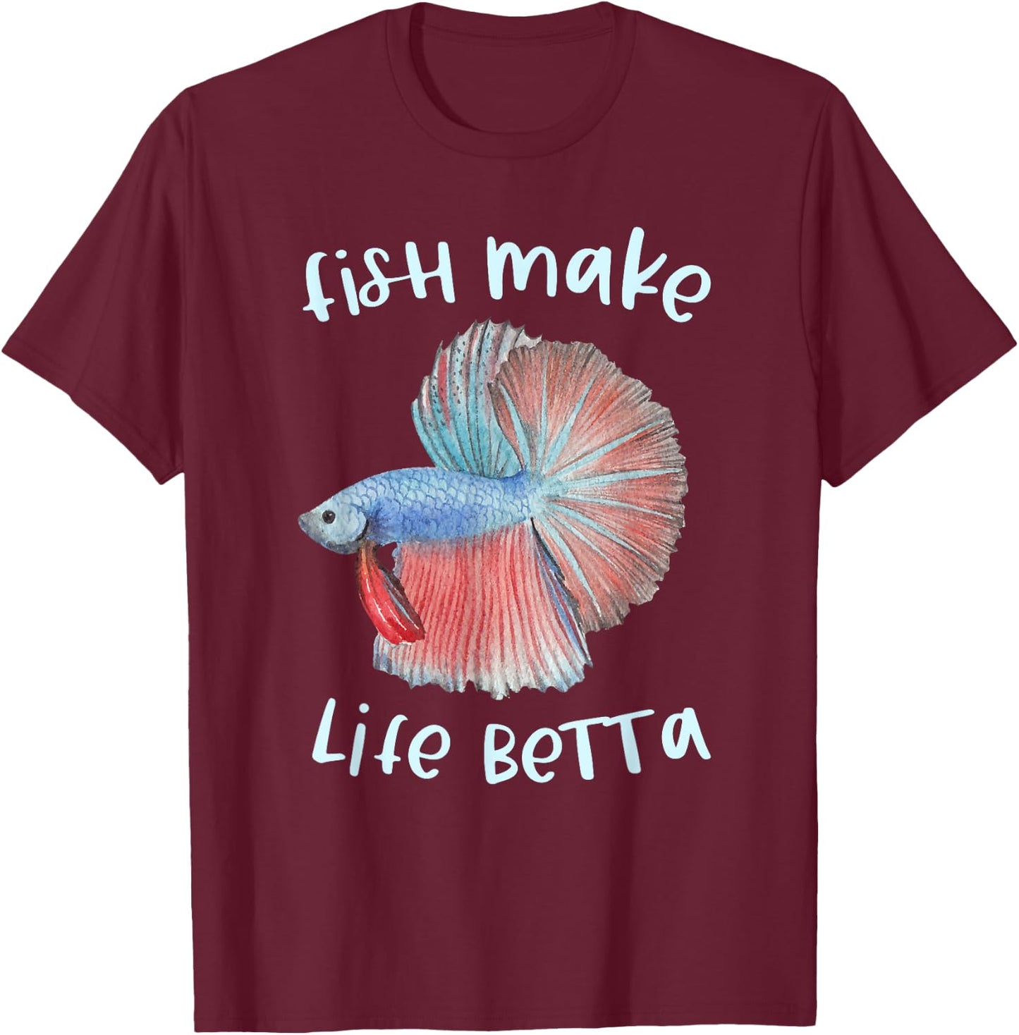 Fish Make Life Betta Gifts Betta Fish Mom Aquarium Keeper T-Shirt - T-Shirt | Maroon