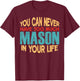 Funny Mason Personalized First Name Joke Item T-Shirt - T-Shirt | Maroon
