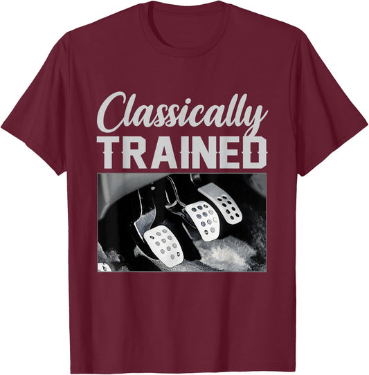 Classically Trained Racing Three Pedals Manual Transmission T-Shirt - T-Shirt | Maroon