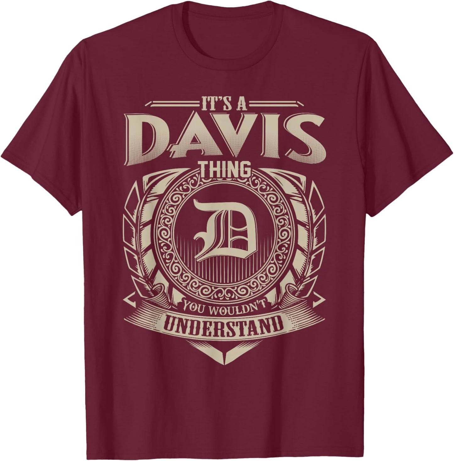 It's A DAVIS Thing You Wouldn't Understand Name Vintage T-Shirt - T-Shirt | Maroon