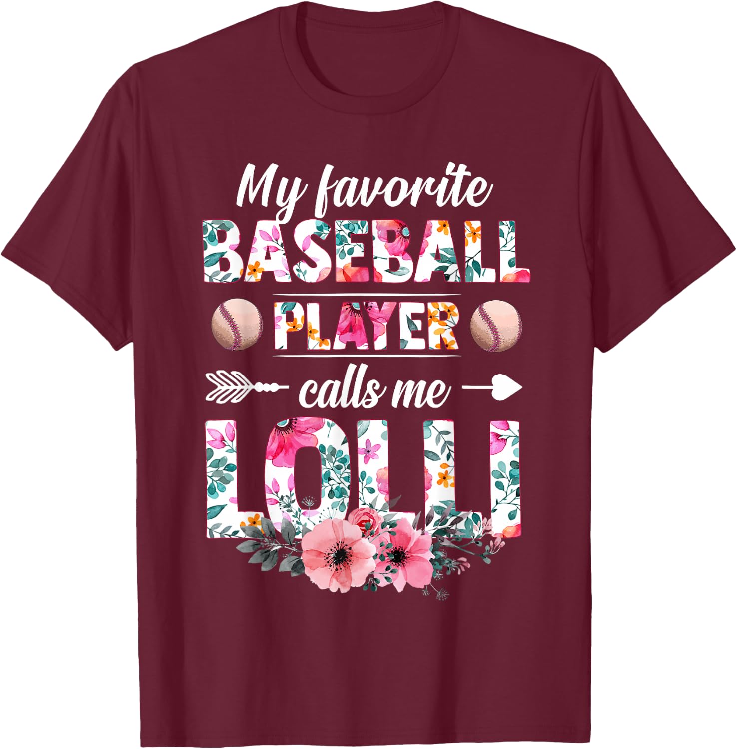 My Favorite Baseball Player Calls Me Lolli Mother's Day T-Shirt - T-Shirt | Maroon