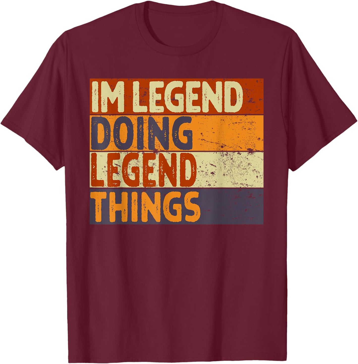 Retro I'm LEGEND Doing LEGEND Things Funny Birthday Joke T-Shirt - T-Shirt | Maroon