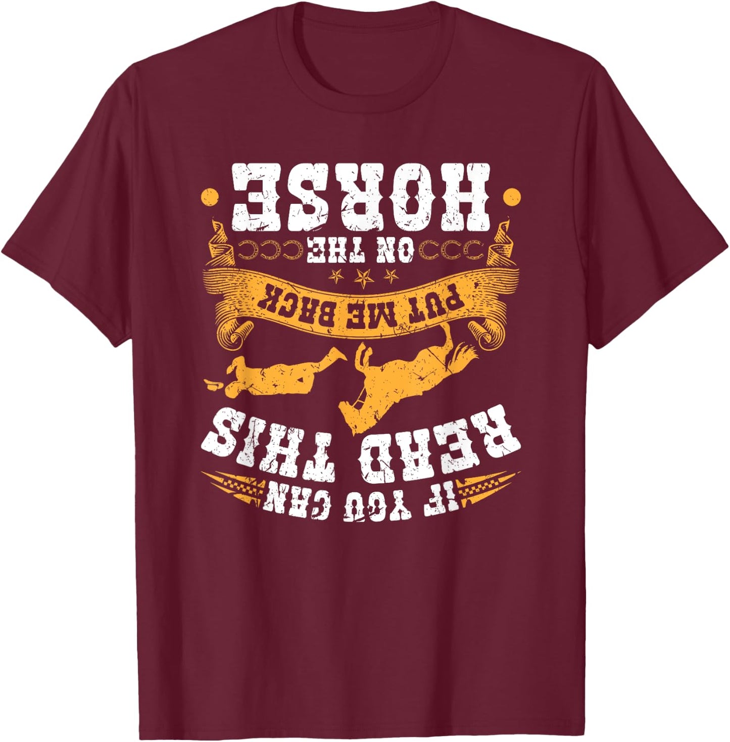 Put Me Back On My Horse Bronc Riding Bucking Horse Rodeo T-Shirt - T-Shirt | Maroon