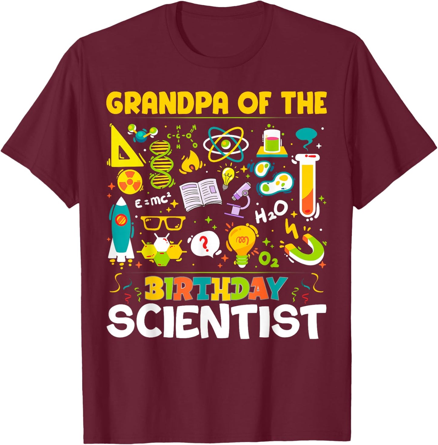 Grandpa Of The Birthday Scientist Matching Science Birthday T-Shirt - T-Shirt | Maroon