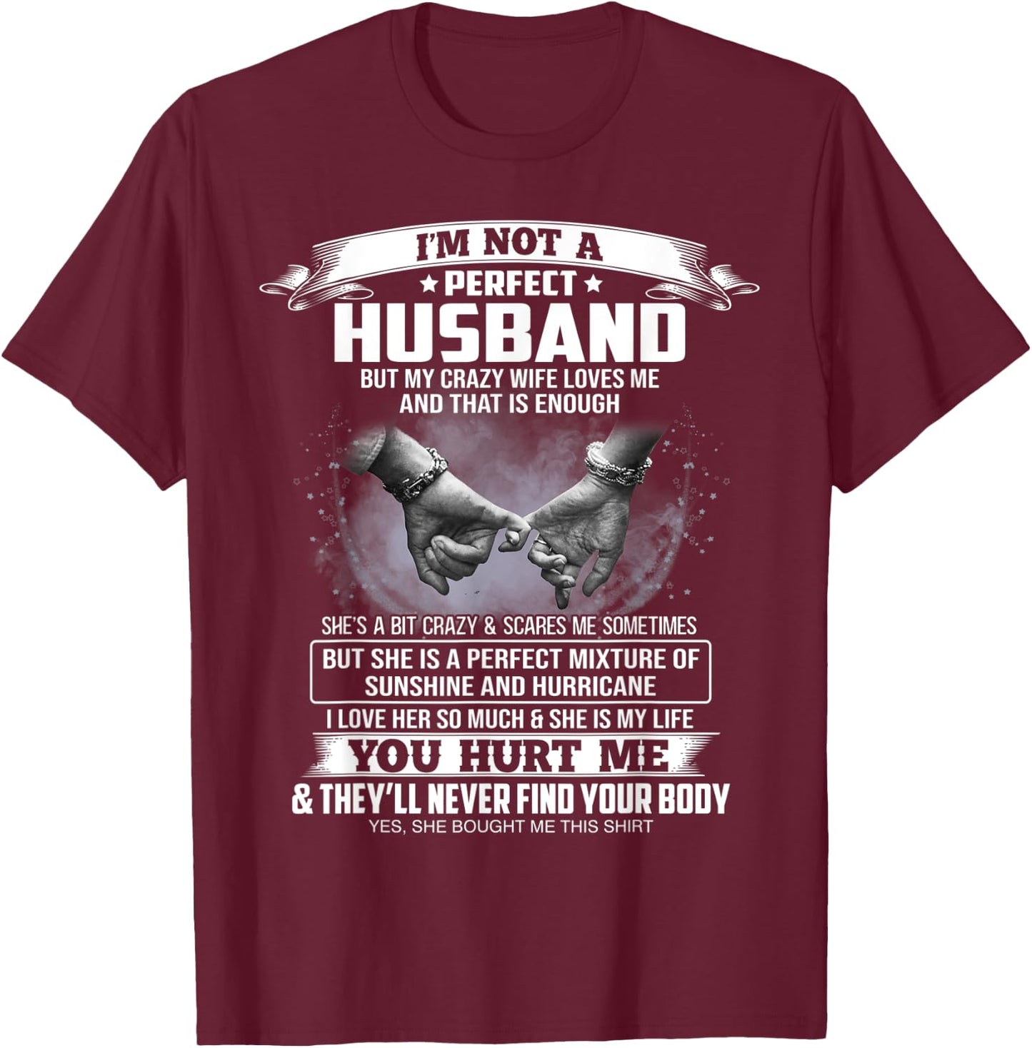 I'm Not A Perfect Husband But My Crazy Wife Loves Me T-Shirt - T-Shirt | Maroon