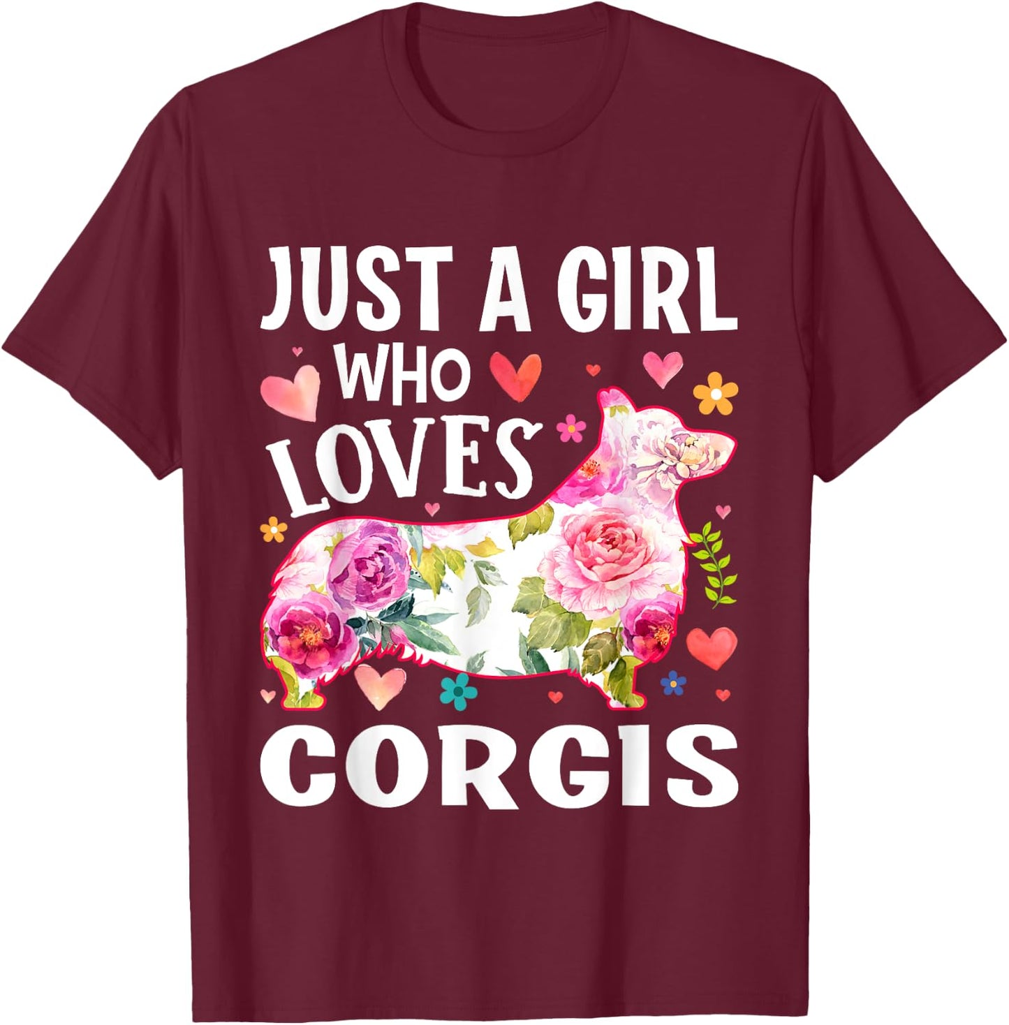 Mother's Day Just A Girl Who Loves Corgis T-Shirt - T-Shirt | Maroon